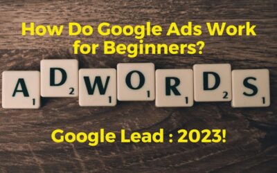 How Do Google Ads Work for Beginners? Google Lead : 2023!