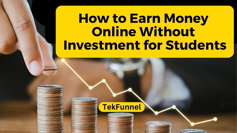 15 ways How to Earn Money Online Without Investment for Students! 2023