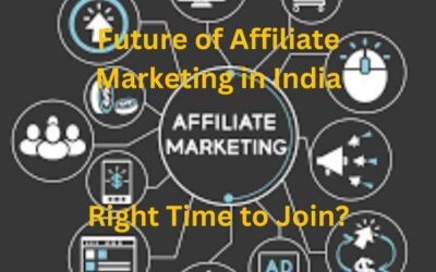 Future of Affiliate Marketing in India : 2024 Right Time to Join?