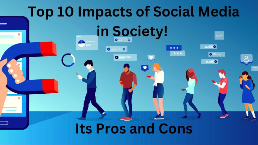 Top 10 Impacts of Social Media in Society!! Pros and Cons : 2024